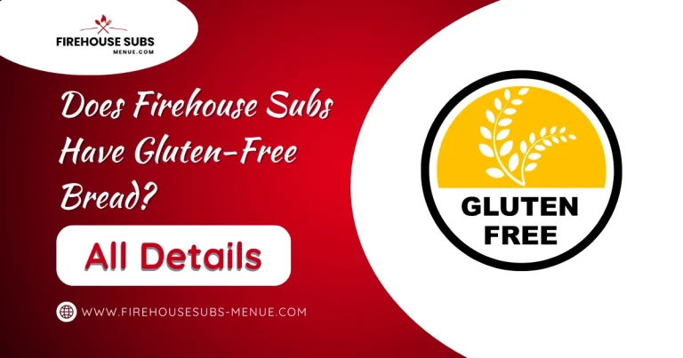 Does Firehouse Subs Have Gluten-Free Bread? 3 Does Firehouse Subs Have Gluten-Free Bread?