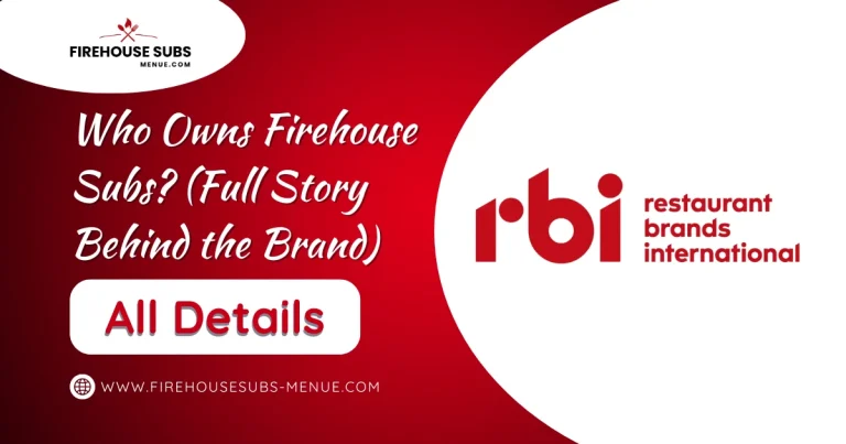 Who Owns Firehouse Subs? (Full Story Behind the Brand) 2 Who Owns Firehouse Subs? (Full Story Behind the Brand)