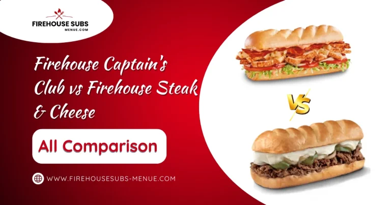 Firehouse Captain's Club vs Firehouse Steak & Cheese