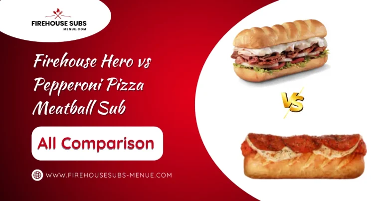 Firehouse Hero vs Pepperoni Pizza Meatball Sub
