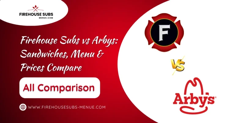 Firehouse Subs vs Arbys: Sandwiches, Menu & Prices Compare 4 Firehouse Subs vs Arbys Sandwiches, Menu & Prices Compare