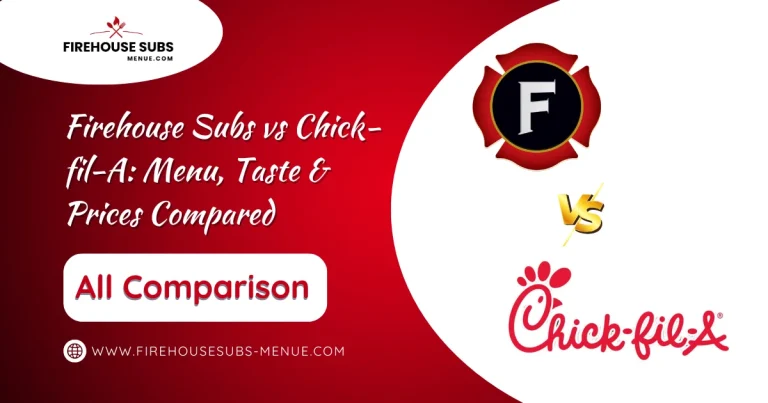 Firehouse Subs vs Chick-fil-A: Menu, Taste & Prices Compared 5 Firehouse Subs vs Chick-fil-A Menu, Taste & Prices Compared