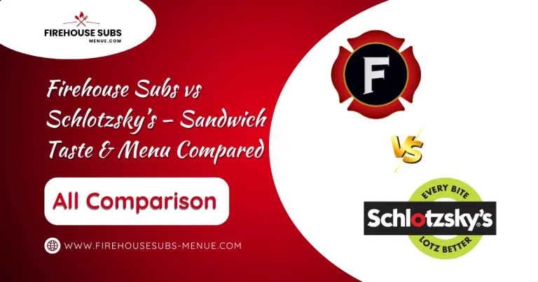 Firehouse Subs vs Schlotzsky’s – Sandwich Taste & Menu Compared 10 Firehouse Subs vs Schlotzsky’s – Sandwich Taste & Menu Compared