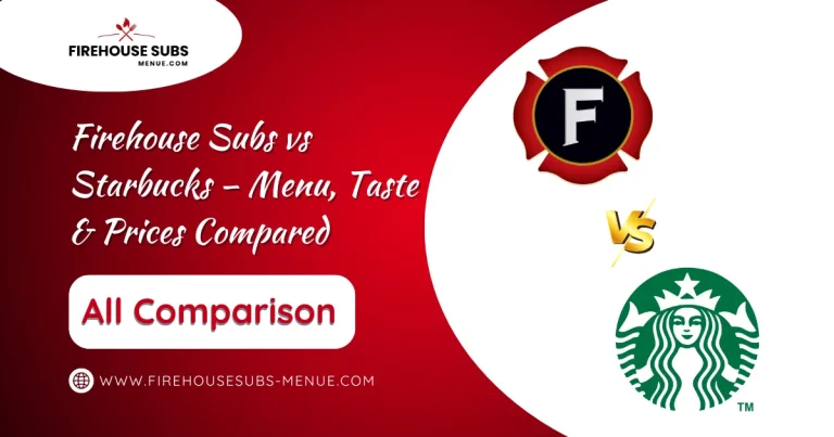 Firehouse Subs vs Starbucks – Menu, Taste & Prices Compared 2 Firehouse Subs vs Starbucks – Menu, Taste & Prices Compared