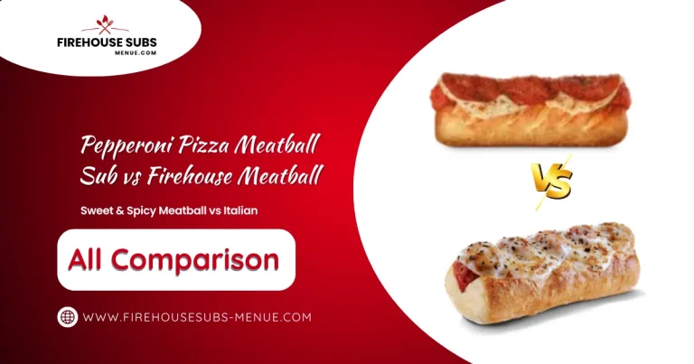 Pepperoni Pizza Meatball Sub vs Firehouse Meatball