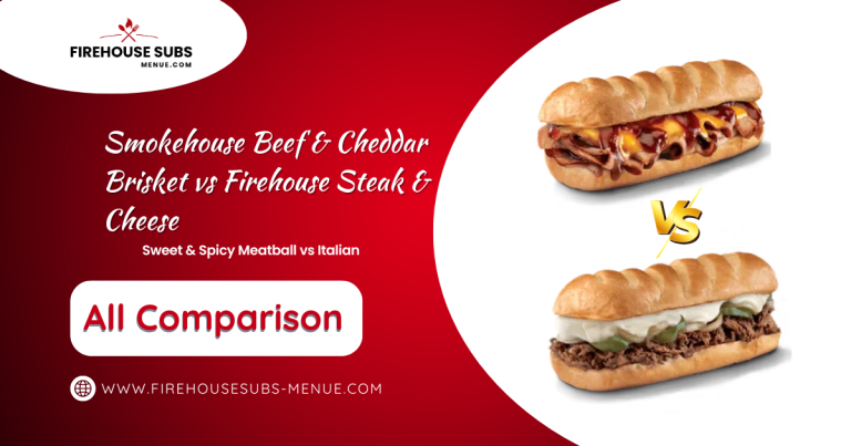 Smokehouse Beef & Cheddar Brisket vs Firehouse Steak & Cheese