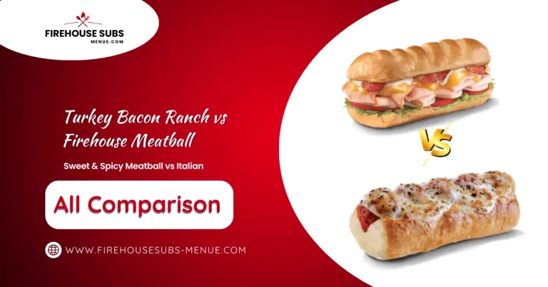 Turkey Bacon Ranch vs Firehouse Meatball